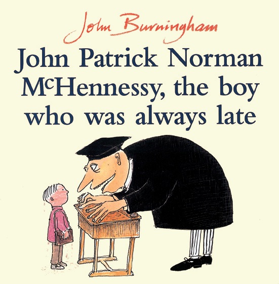 John Patrick Norman McHennessy, the Boy Who Was Always Late